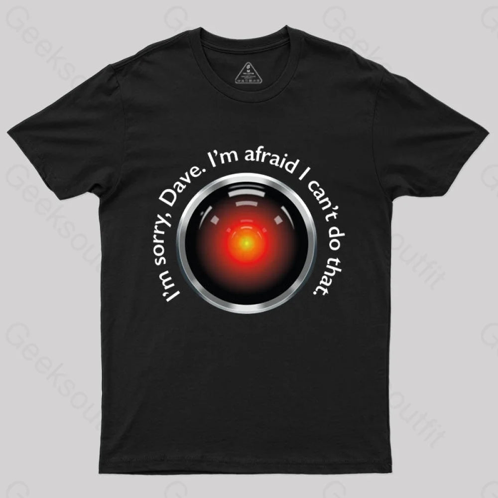 HAL "Sorry, Dave" Quote T-Shirt