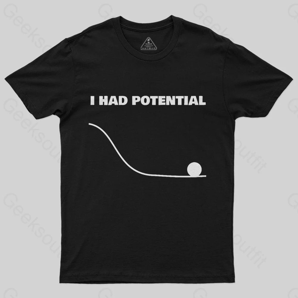 I Had Potential Geek Science T-shirt