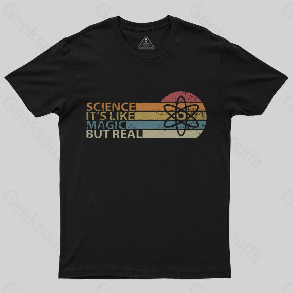 Science It's Like Magic But Real Geek Science T-Shirt