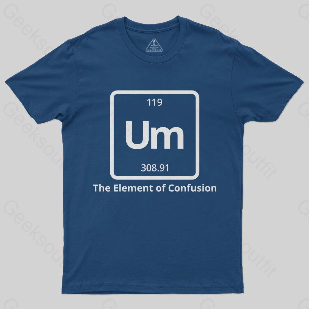 Um The Element of Confusion T-Shirt